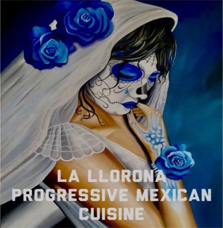 La LLorona Progressive Mexican Cuisine